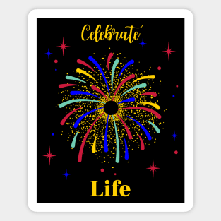 Celebrate (your) Life Fireworks Magnet